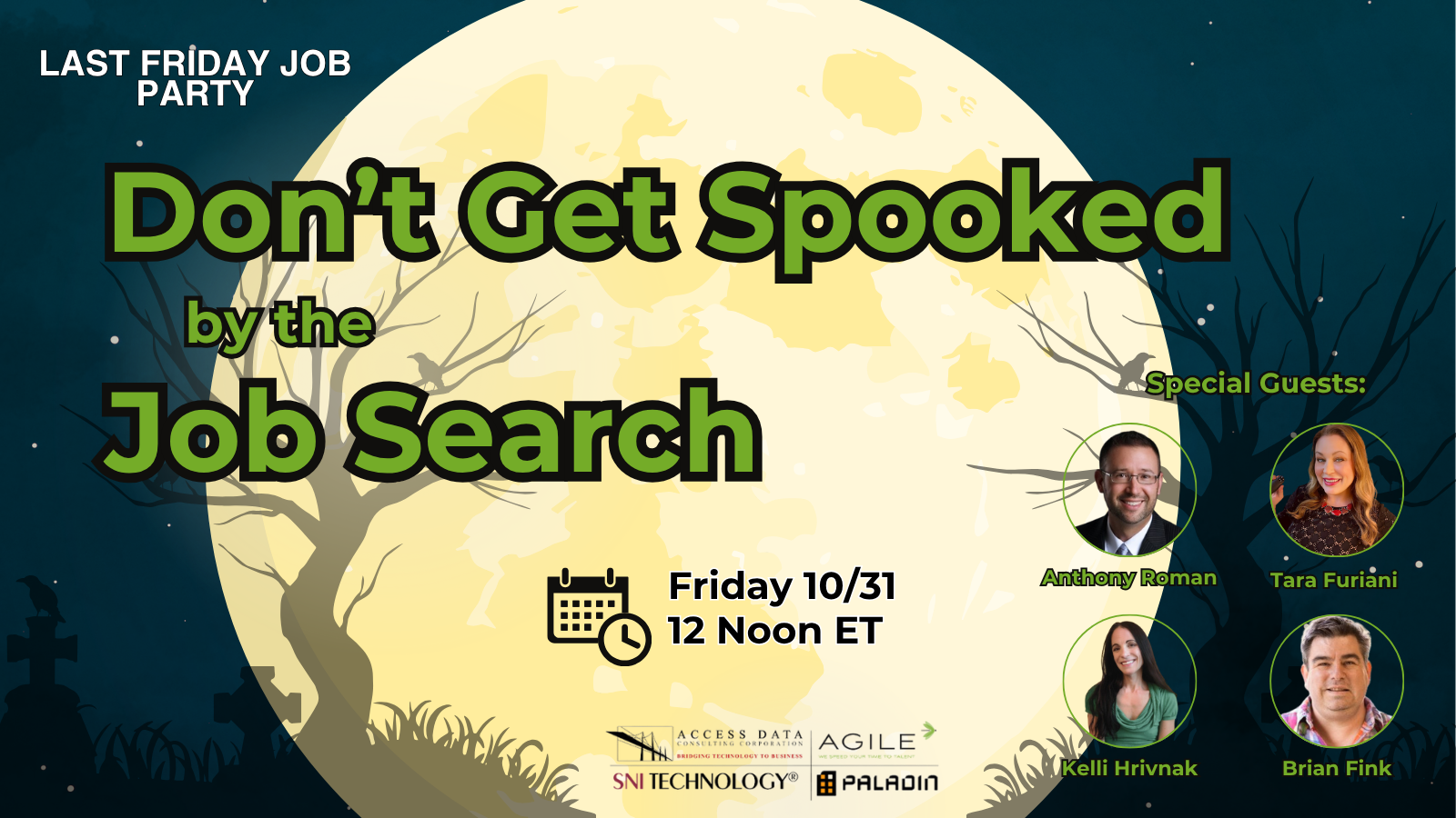 LFJP October, Don’t Get Spooked by the Job Search, Friday Oct 31 at 12 PM ET, speakers Anthony Roman, Tara Furiani, Kelli Hrivnak, and Brian Fink.
